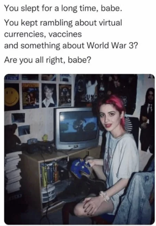 grafton tanner - You slept for a long time, babe. You kept rambling about virtual currencies, vaccines and something about World War 3? Are you all right, babe?